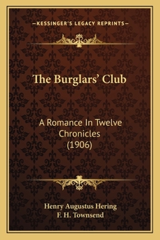 Paperback The Burglars' Club: A Romance In Twelve Chronicles (1906) Book