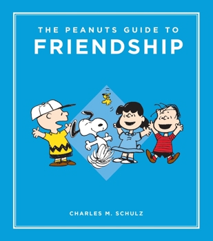 The Peanuts Guide to Friendship - Book #9 of the Peanuts Guide to Life
