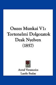 Paperback Osszes Munkai V1: Tortenelmi Dolgozatok Deak Nyelven (1857) [Hebrew] Book