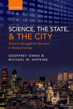 Hardcover Science, the State and the City: Britain's Struggle to Succeed in Biotechnology Book