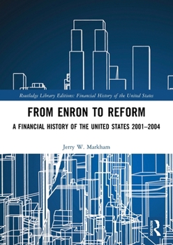 Paperback From Enron to Reform: A Financial History of the United States 2001-2004 Book