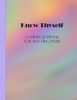 Paperback Know Thyself: A Guided Journal for Self Discovery - 102 Questions with an Iridescent Cover Book