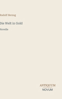 Die Welt in Gold: Novelle (German Edition)
