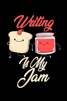 Paperback Writing is My Jam: Funny Writing Journal (Diary, Notebook) Christmas & Birthday Gift for Writing Enthusiasts Book
