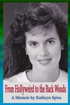 Paperback From Hollyweird to the Back Woods: A Memoir Book