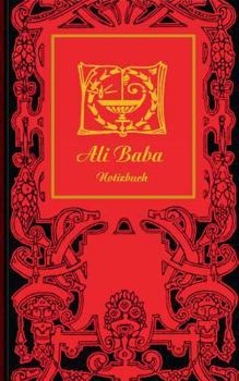 Ali Baba (Notizbuch): Notizbuch, Notebook, Vintage, Old Fashion, Klassiker, Edel, Design, Einschreibbuch, Tagebuch, Diary, Notes, Geschenkbuch, ... Buch für Notizen im prakt