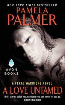 A Love Untamed - Book #7 of the Feral Warriors