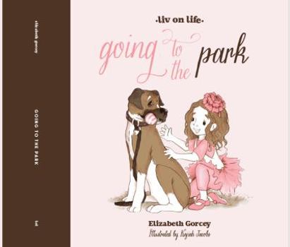 Hardcover Going to the Park (Liv on Life, 1) Book