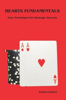 Paperback Hearts Fundamentals: Easy Techniques for Strategic Success Book