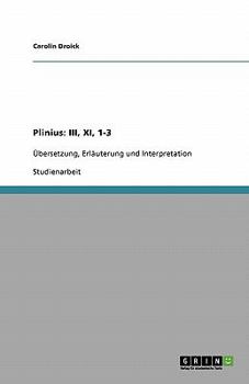 Paperback Plinius: III, XI, 1-3: Übersetzung, Erläuterung und Interpretation [German] Book