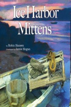 Hardcover The Ice Harbor Mittens Book
