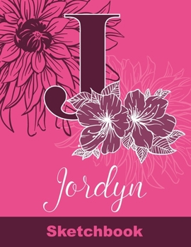 Paperback Jordyn Sketchbook: Letter J Initial Monogram Personalized First Name Sketch Book for Drawing, Sketching, Journaling, Doodling and Making Book