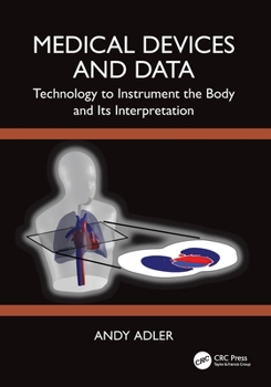 Paperback Medical Devices and Data: Technology to Instrument the Body and Its Interpretation Book