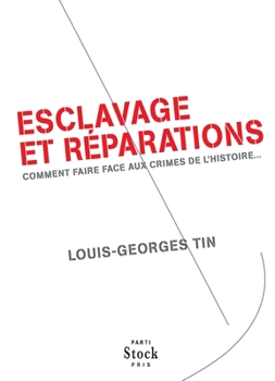 Paperback Esclavage Et Reparations: Comment faire face aux crimes de l'histoire ... [French] Book