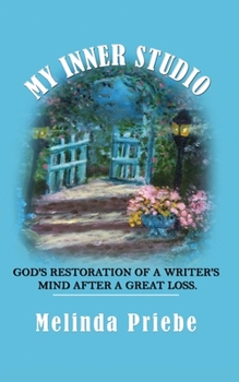 Paperback My Inner Studio: God's restoration of a writer's mind after great loss. Book