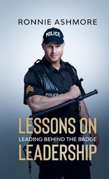 Paperback Lessons on Leadership: Leading Behind the Badge Book
