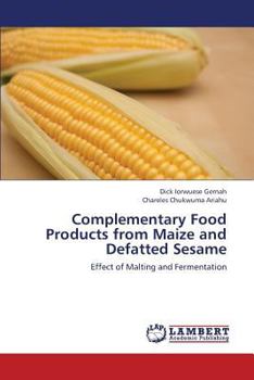 Paperback Complementary Food Products from Maize and Defatted Sesame Book