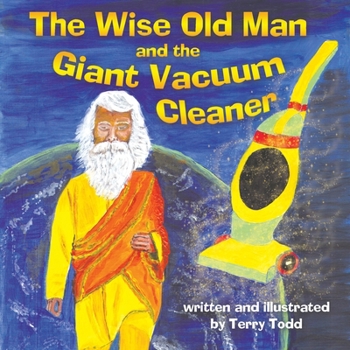 Paperback The Wise Old Man and the Giant Vacuum Cleaner Book