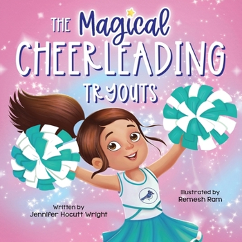 The Magical Cheerleading Tryouts: A Children's Book about Building Confidence and Finding New Passions after Disappointment
