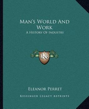 Paperback Man's World And Work: A History Of Industry Book