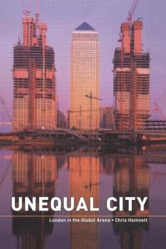 Hardcover Unequal City: London in the Global Arena Book