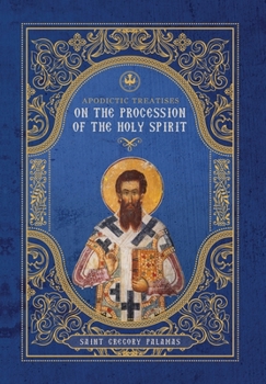 Hardcover Apodictic Treatises on the Procession of the Holy Spirit Book