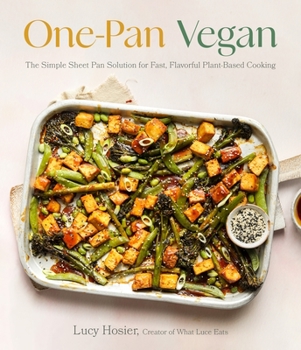 Paperback One-Pan Vegan: The Simple Sheet Pan Solution for Fast, Flavorful Plant-Based Cooking Book