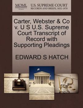 Paperback Carter, Webster & Co V. U S U.S. Supreme Court Transcript of Record with Supporting Pleadings Book