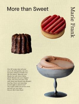 Hardcover More Than Sweet: Desserts with Flavor Book
