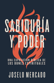 Paperback Sabiduría Y Poder: Una Exposición Bíblica de Los Dones Espirituales [Spanish] Book