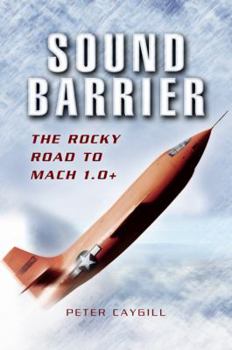 Hardcover Sound Barrier: The Rocky Road to Mach 1.0+ Book