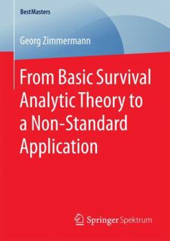 Paperback From Basic Survival Analytic Theory to a Non-Standard Application Book