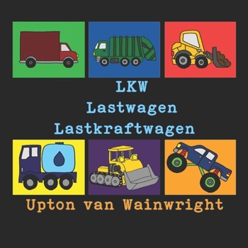 Paperback LKW Lastwagen Lastkraftwagen: Ein Bilderbuch über Lastwagen [German] Book