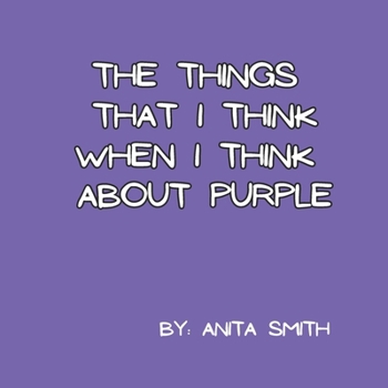 The things that I think when I think about purple: An Imagination & Five Senses Book for Ages 3–5