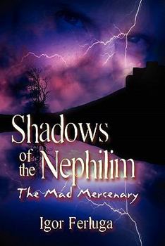 Paperback Shadows of the Nephilim: The Mad Mercenary Book