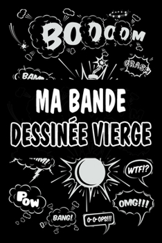Ma Bande dessinée vierge: Grande variété de modèles 100 planches de BD vierges pour les adultes et enfants (French Edition)