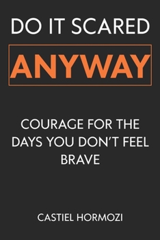Paperback Do It Scared Anyway: Courage for the Days You Don't Feel Brave Book