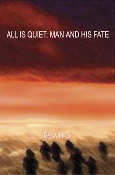Paperback All Is Quiet: Man and His Fate Book