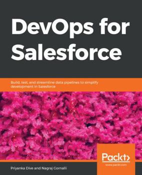 Paperback DevOps for Salesforce: Build, test, and streamline data pipelines to simplify development in Salesforce Book