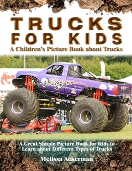 Paperback Trucks for Kids: A Children's Picture Book about Trucks: A Great Simple Picture Book for Kids to Learn about Different Types of Trucks Book