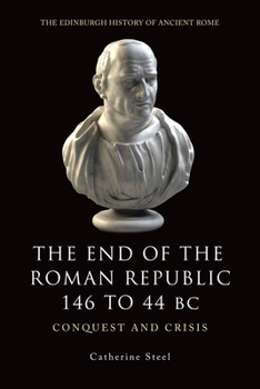 Hardcover The End of the Roman Republic 146 to 44 BC: Conquest and Crisis Book