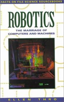 Hardcover Robotics: The Marriage of Computers and Machines Book
