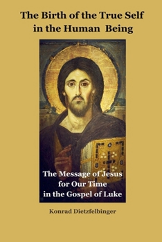 Paperback The Birth of the True Self in the Human Being Book
