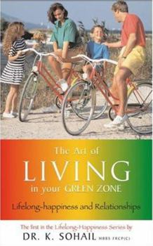 Paperback The Art of Living in Your Green Zone: Lifelong-Happiness and Relationships Book
