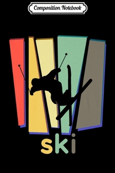 Paperback Composition Notebook: Vintage Ski Skiing Skier retro Gift Premium Journal/Notebook Blank Lined Ruled 6x9 100 Pages Book