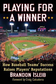 Paperback Playing for a Winner: How Baseball Teams' Success Raises Players' Reputations Book