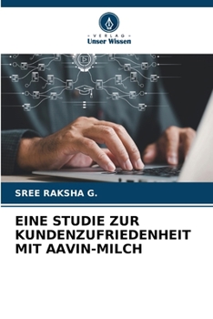 Eine Studie Zur Kundenzufriedenheit Mit Aavin-Milch (German Edition)
