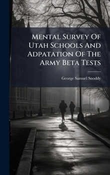 Hardcover Mental Survey Of Utah Schools And Adpatation Of The Army Beta Tests Book