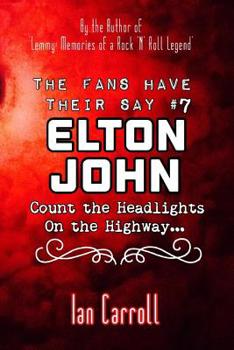 Paperback The Fans Have Their Say #7 Elton John: Count the Headlights on the Highway... Book