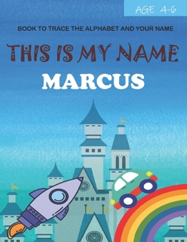 Paperback This is my name Marcus: book to trace the alphabet and your name: age 4-6 Book